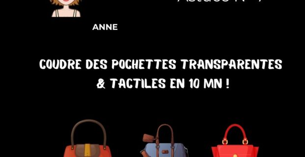 Coudre des pochettes transparentes et tactiles en 10 mn